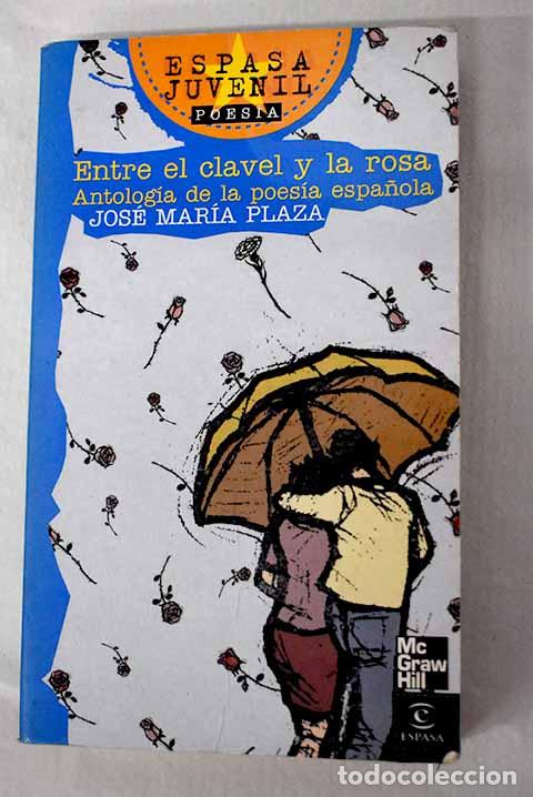 Libri di seconda mano: Entre el clavel y la rosa: antolog&iacute;a de la poes&iacute;a espa&ntilde;ola