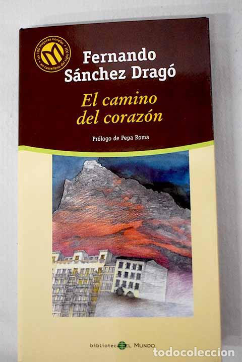 Libri di seconda mano: El camino del coraz&oacute;n.- S&aacute;nchez Drag&oacute;, Fernando