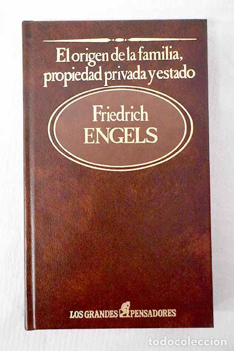 Libros: El origen de la familia, la propiedad privada y el Estado.- Engels, Friedrich