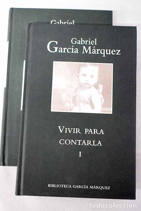 Libros: Vivir para contarla: Garc&iacute;a M&aacute;rquez, Gabriel.- Garc&iacute;a M&aacute;rquez, Gabriel