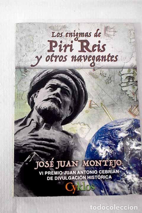 Libros: Los enigmas de Piri Reis y otros navegantes.- Montejo, Jos&eacute; Juan