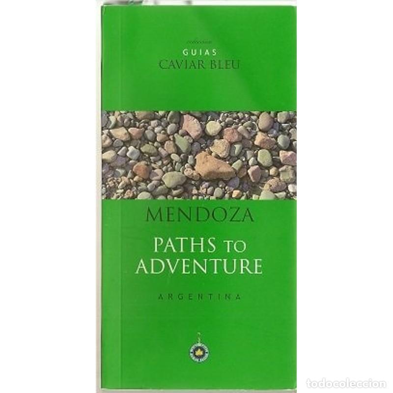 Libri di seconda mano: Mendoza: Paths to Adventure - Anne-Caroline Biancheri de Cartellone