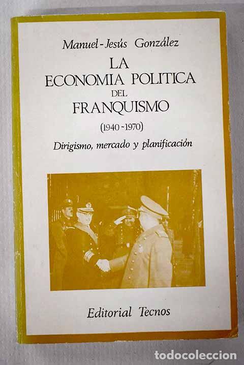 Libros: La econom&iacute;a pol&iacute;tica del franquismo (1940-1970): dirigismo, mercado y planificaci&oacute;n