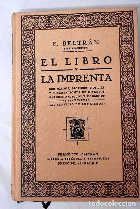 Libros: El libro y la imprenta.- Beltr&aacute;n, Francisco