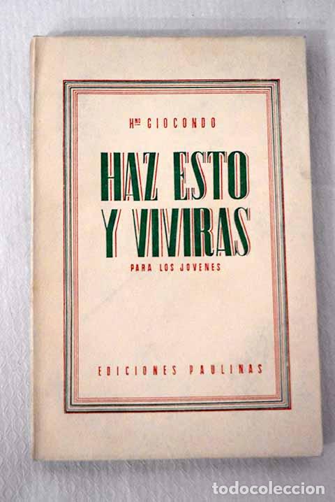 Libros: Haz esto y vivir&aacute;s: Giocondo de Mar&iacute;a.- Giocondo de Mar&iacute;a