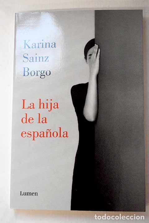 Libros: La hija de la espa&ntilde;ola.- Sainz Borgo, Karina