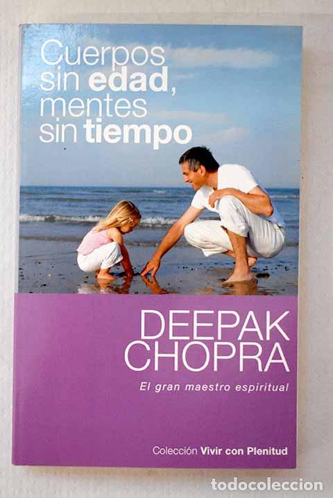 Libros: Cuerpos sin edad, mentes sin tiempo.- Chopra, Deepak - Foto 1
