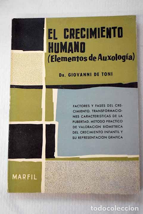 Libros: El crecimiento humano: (Elementos de auxolog&iacute;a.- De Toni, Giovanni
