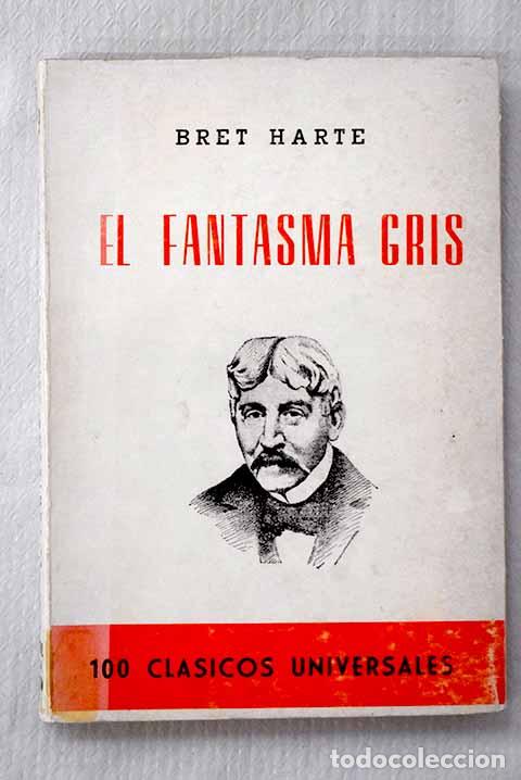 Libros: El fantasma gris: Harte, Bret.- Harte, Bret