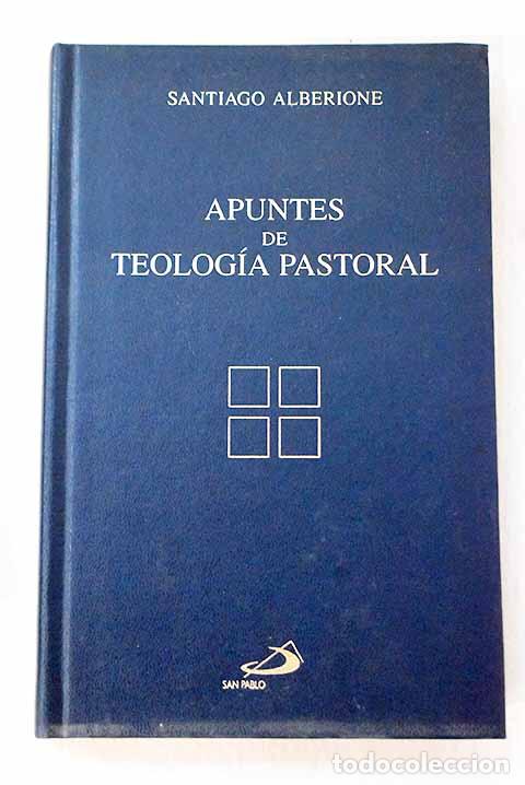 B&uuml;cher: Apuntes teolog&iacute;a pastoral.- Alberione, Santiago