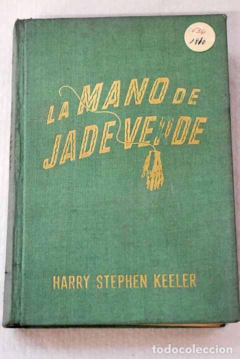 Libri di seconda mano: La mano de jade verde.- Keeler, Harry Stephen