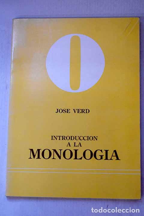 Libri di seconda mano: Introducci&oacute;n a la monolog&iacute;a.- Verd, Jos&eacute;