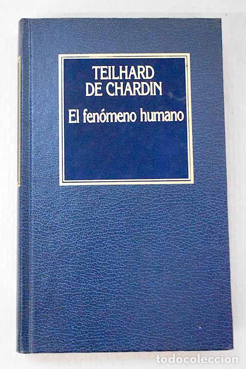 Libros: El f&eacute;nomeno humano: Teilhard de Chardin, Pierre.- Teilhard de Chardin, Pierre