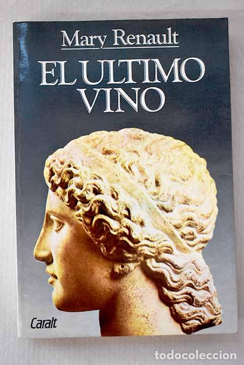 Libri di seconda mano: El &uacute;ltimo vino: Renault, Mary.- Renault, Mary