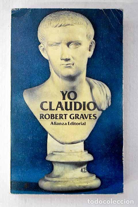 Libros: Yo Claudio: a partir de la biograf&iacute;a de Claudio Emperador de los romanos.- Graves, Robert