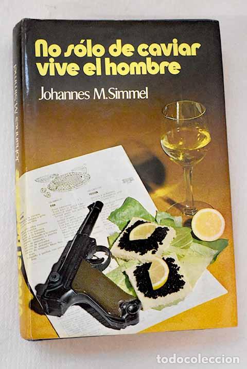 Libri di seconda mano: No s&oacute;lo de caviar vive el hombre.- Simmel, Johannes Mario