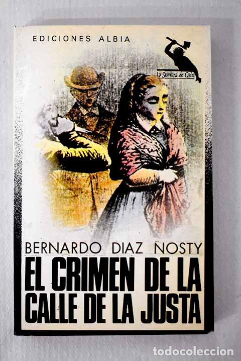Libri di seconda mano: El crimen de la calle de la Justa.- D&iacute;az Nosty, Bernardo