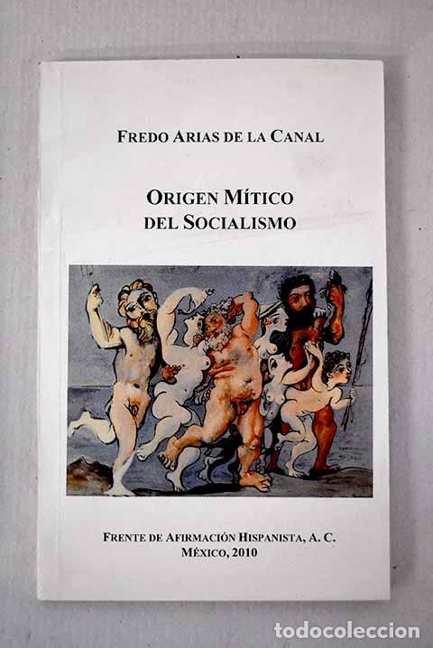 Libri di seconda mano: Origen m&iacute;tico del socialismo.- Arias de la Canal, Fredo