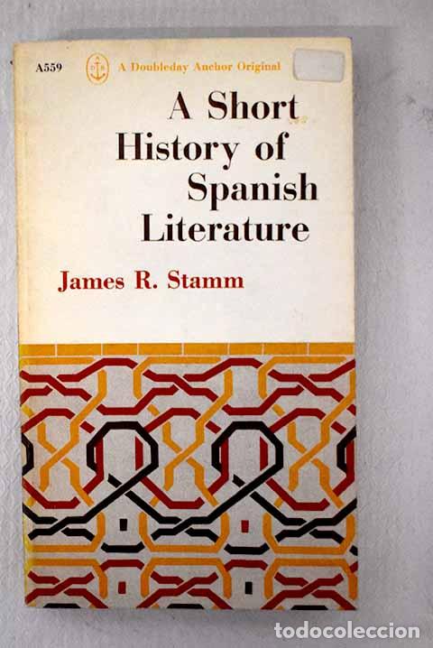 Libri di seconda mano: A short history of Spanish literature.- Stamm, James