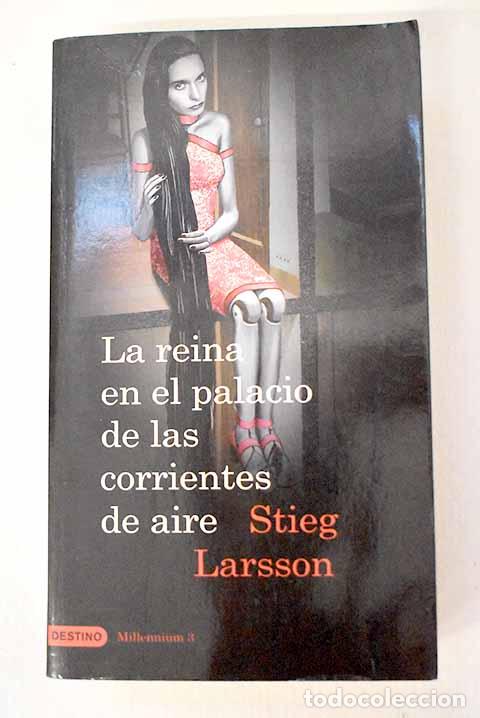 Libros: La reina en el palacio de las corrientes de aire.- Larsson, Stieg