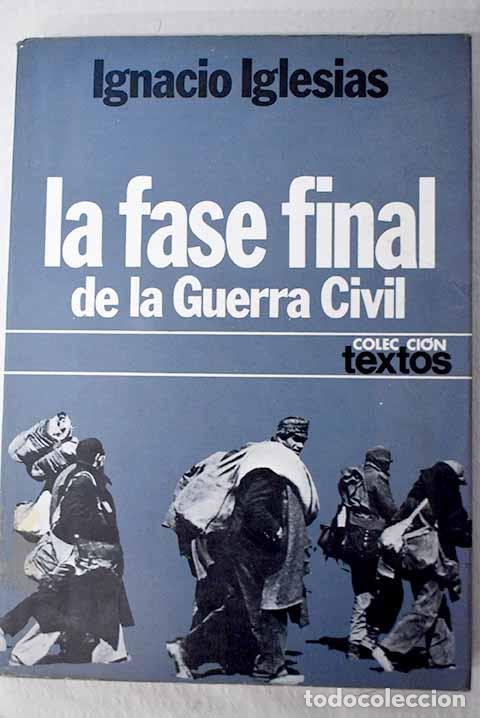 books: La fase de la guerra civil: (de la caida de Barcelona al derrumbamiento de Madrid)