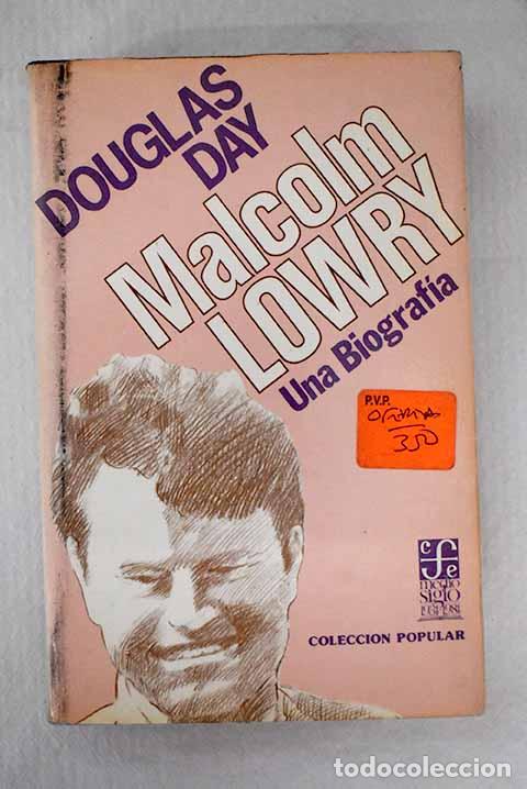 Libros: Malcolm Lowry: una biograf&iacute;a.- Day, Douglas - Foto 1