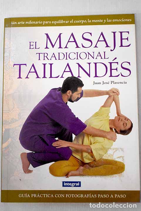 Libros: El masaje tradicional tailand&eacute;s.- Plasencia, Juan Jos&eacute;