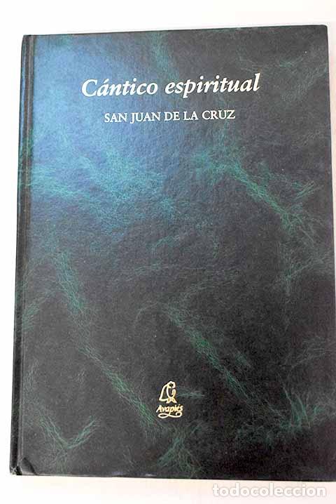 Libros: C&aacute;ntico espiritual ; Poes&iacute;as : c&oacute;dice in&eacute;dito de Marchena de CB (Mch).- Cruz, San Juan de la