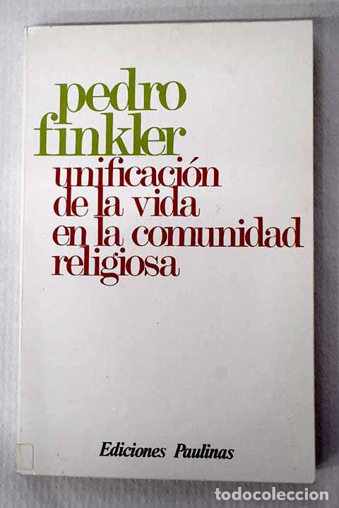 Libros: Unificaci&oacute;n a la vida en la comunidad religiosa.- Finkler, Pedro