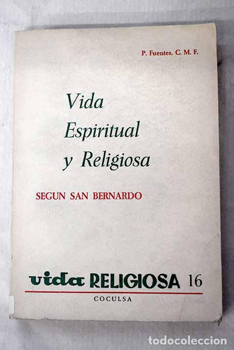 Libros: Vida espiritual y religiosa, seg&uacute;n San Bernardo de Claraval: (Vida m&iacute;stica y vida asc&eacute;tica)