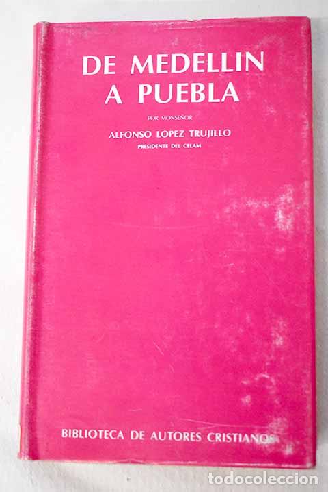 Libros: De Medell&iacute;n a Puebla.- L&oacute;pez Trujillo, Alfonso