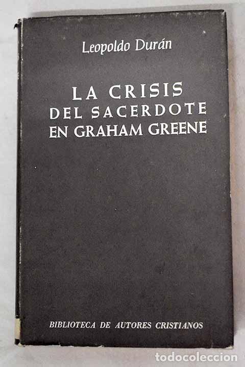 Libros: La crisis del sacerdote en Graham Greene.- Dur&aacute;n Justo, Leopoldo