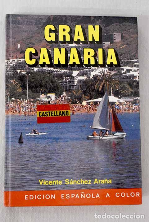 Libri di seconda mano: Gran Canaria: S&aacute;nchez Ara&ntilde;a, Vicente.- S&aacute;nchez Ara&ntilde;a, Vicente