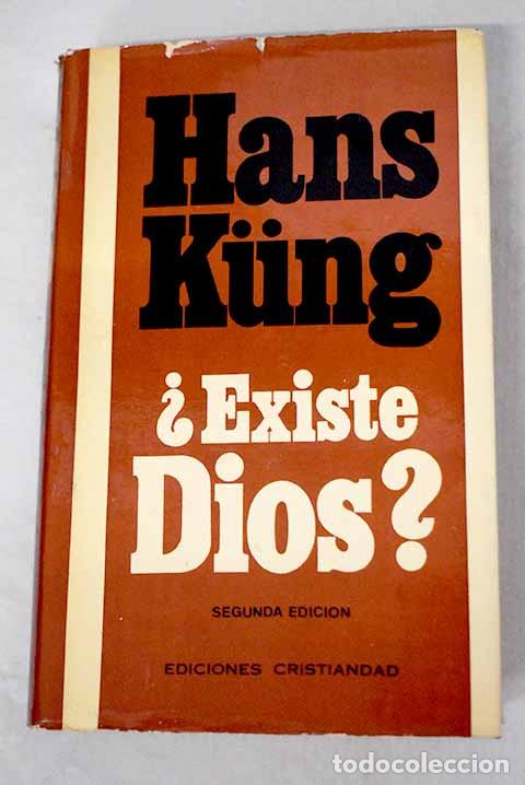 books: &iquest;Existe Dios?: respuesta al problema de Dios en nuestro tiempo.- Kung, Hans