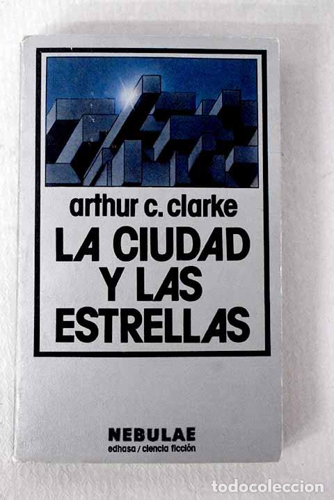Libros: La ciudad y las estrellas.- Clarke, Arthur Charles