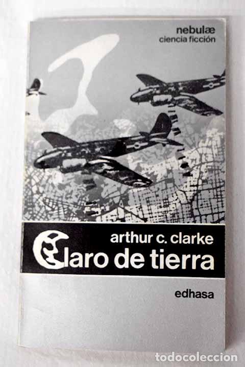 Libros: Claro de tierra: Clarke, Arthur Charles.- Clarke, Arthur Charles