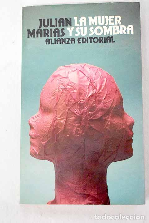 B&uuml;cher: La mujer y su sombra.- Mar&iacute;as, Juli&aacute;n