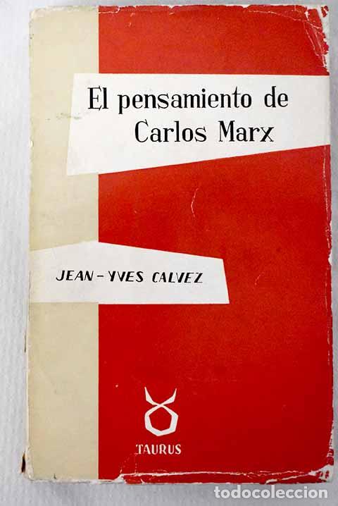 Libros: El pensamiento de Carlos Marx.- Calvez, Jean-Yves