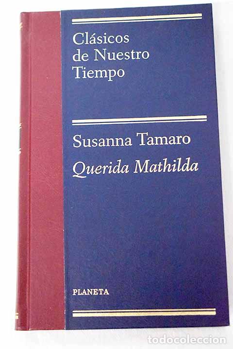 Libros: Querida Mathilda: no veo el momento en que el hombre eche a andar.- Tamaro, Susanna