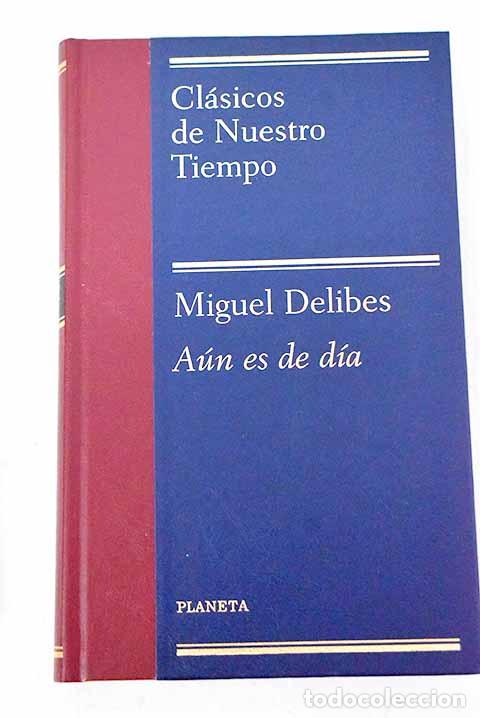 books: A&uacute;n es de d&iacute;a: Delibes, Miguel.- Delibes, Miguel