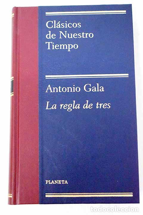 B&uuml;cher: La regla de tres: Gala, Antonio.- Gala, Antonio