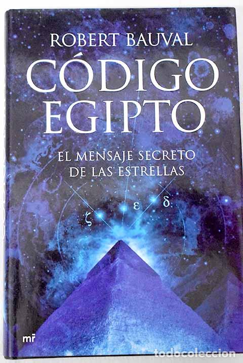 B&uuml;cher: C&oacute;digo Egipto: el mensaje secreto de las estrellas.- Bauval, Robert