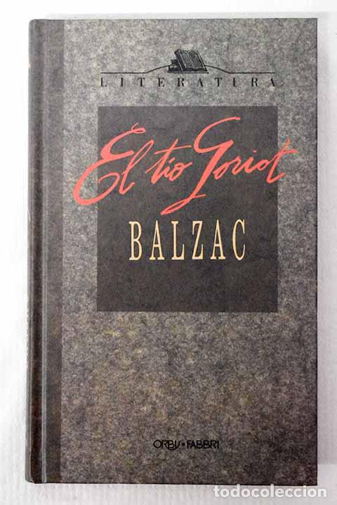 Livros em segunda m&atilde;o: El t&iacute;o Goriot: Balzac, Honor&eacute; de.- Balzac, Honor&eacute; de