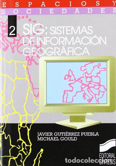 Libros: SIG, sistema de informaci&oacute;n geogr&aacute;fica- 9788477382461
