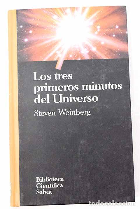 Livres: Los tres primeros minutos del universo.- Weinberg, Steven