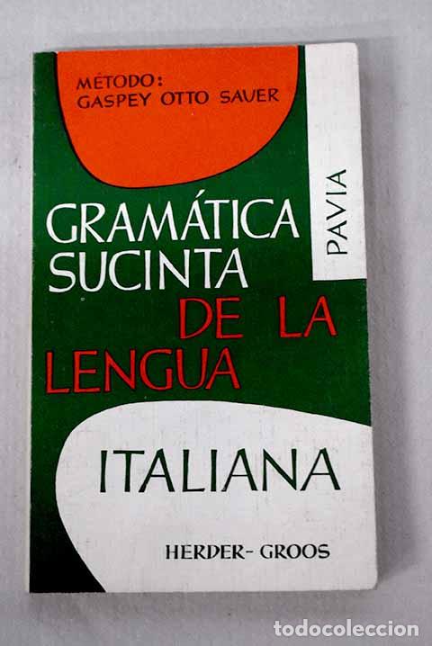Libri di seconda mano: Gram&aacute;tica sucinta de la lengua italiana: con ejercicios de traducci&oacute;n y trozos de lectura