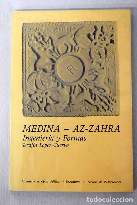 B&uuml;cher: Medina Az-zahra: ingenier&iacute;a y formas.- L&oacute;pez-Cuervo, Seraf&iacute;n