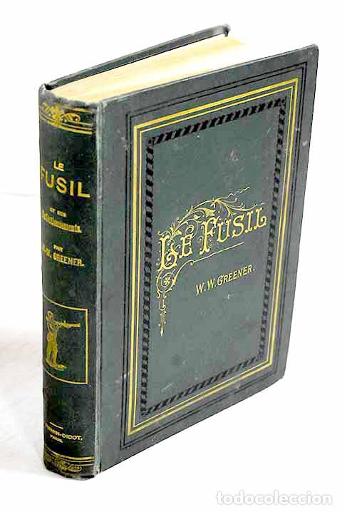 Libros: Le fusil et ses perfectionnements.- Greener, W. W.
