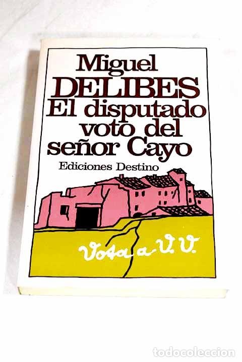 Libros: El disputado voto del se&ntilde;or Cayo.- Delibes, Miguel