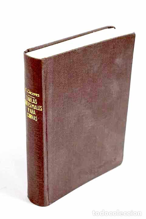 Libros: Tablas centesimales para el replanteo de curvas circulares.- Caceres de la Torre, Toribio
